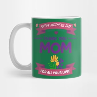 happy mothers day thank you mom Mug